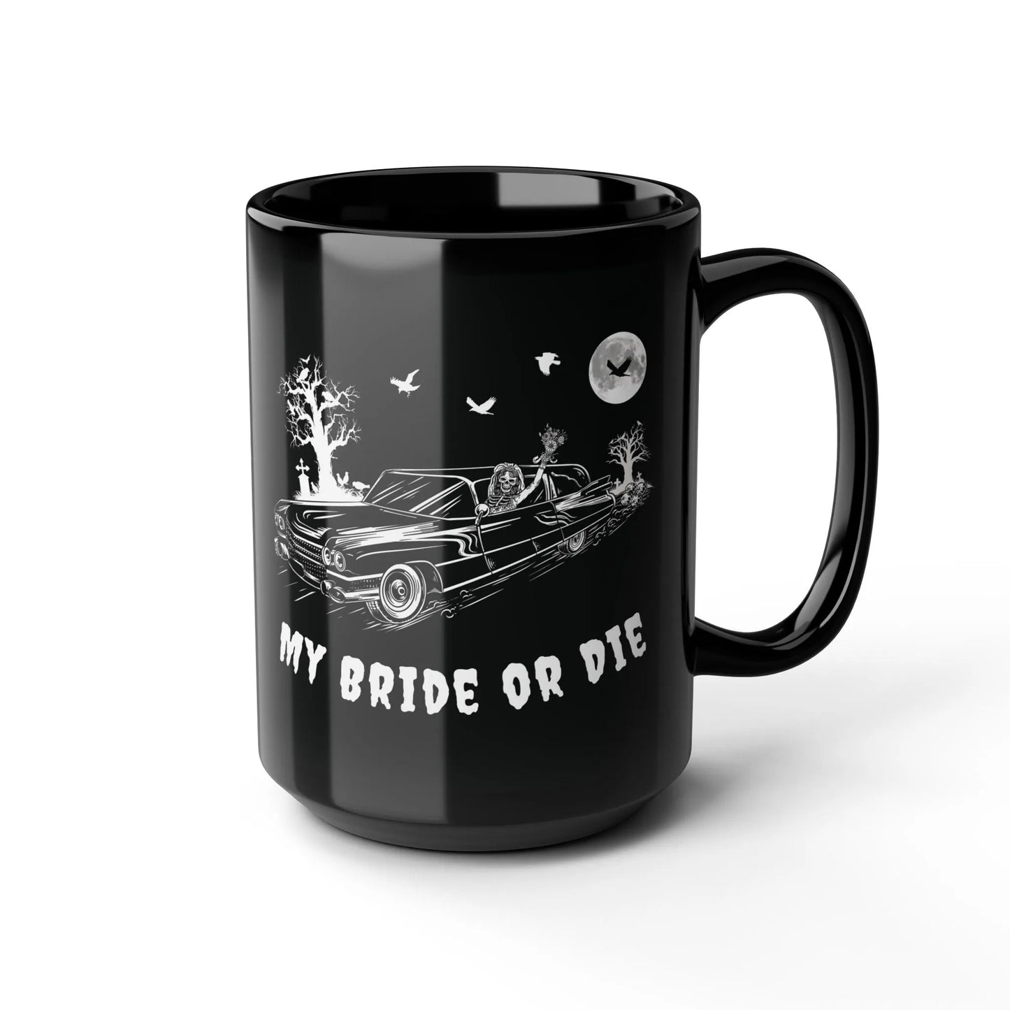 Bride or Die - 15oz Coffee Mug - coach,embalmer,funeral,funeral director,funny,goth,hearse,humor,meme,morbid,mortician,mortuary science,skeleton,skull Mug