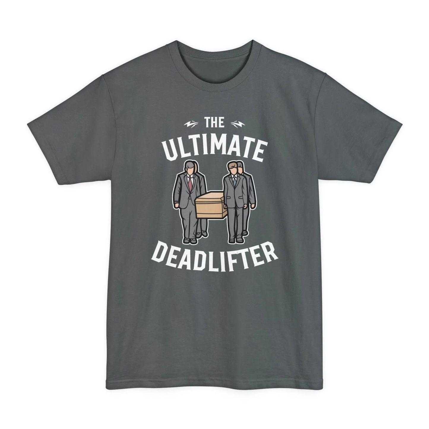 BIG & TALL Ultimate Deadlifter - Tee - casket,coffin,embalmer,funeral,funeral director,funny,meme,mortician,pall bearers T-Shirt