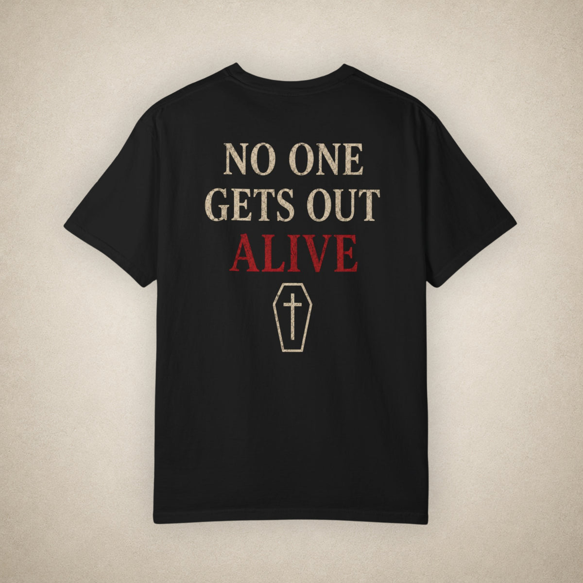 No One Gets Out Alive - Tee