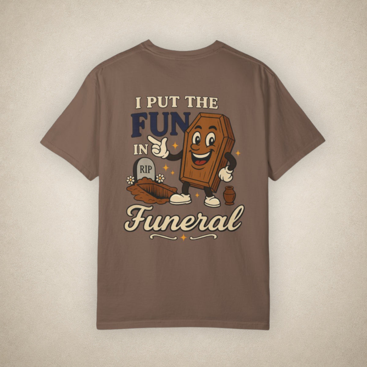 I Put the FUN in Funeral - Tee