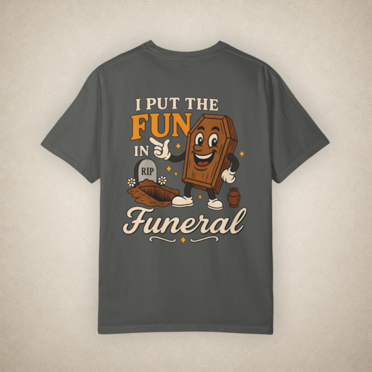 I Put the FUN in Funeral - Tee