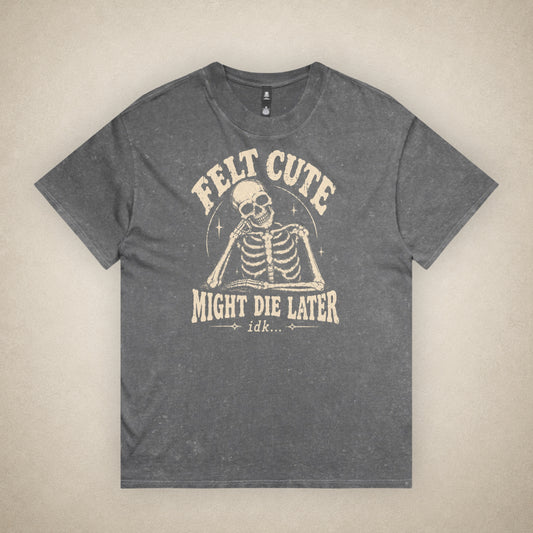 Felt Cute - Tee