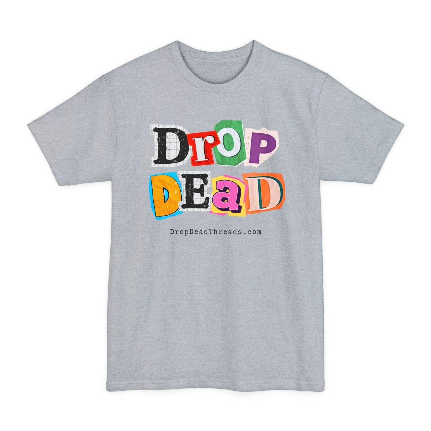 BIG & TALL Drop Dead - Tee - embalmer,funeral director,funny,goth,Long body,mortician,note,ransom,Tall T-Shirt