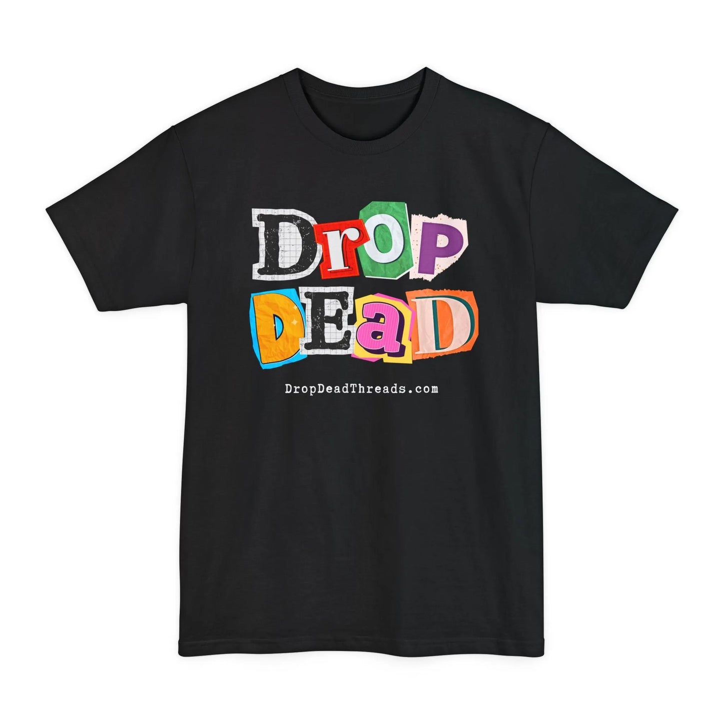 BIG & TALL Drop Dead - Tee - embalmer,funeral director,funny,goth,Long body,mortician,note,ransom,Tall T-Shirt