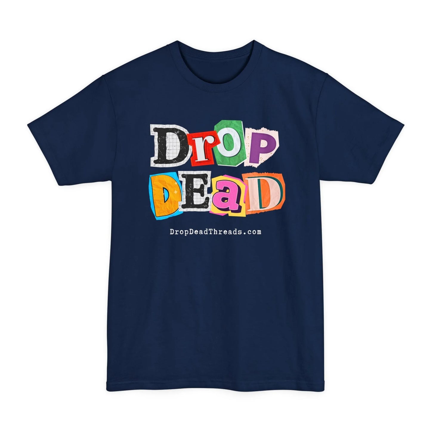 BIG & TALL Drop Dead - Tee - embalmer,funeral director,funny,goth,Long body,mortician,note,ransom,Tall T-Shirt