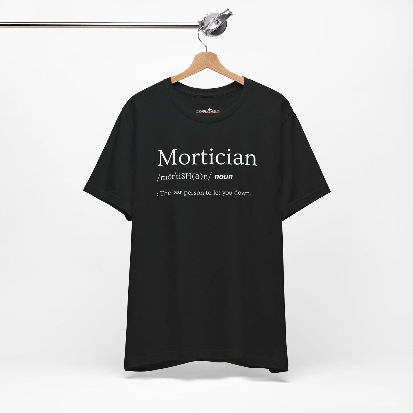 Mortician Definition - Tee - embalmer, Funeral Director, Mortician, mortuary science, Unisex T-Shirt
