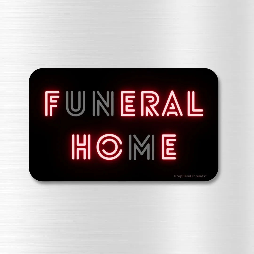 Funeral Home - Vinyl Sticker - embalmer,funeral director,funeral home,funny,goth,meme,mortician sticker