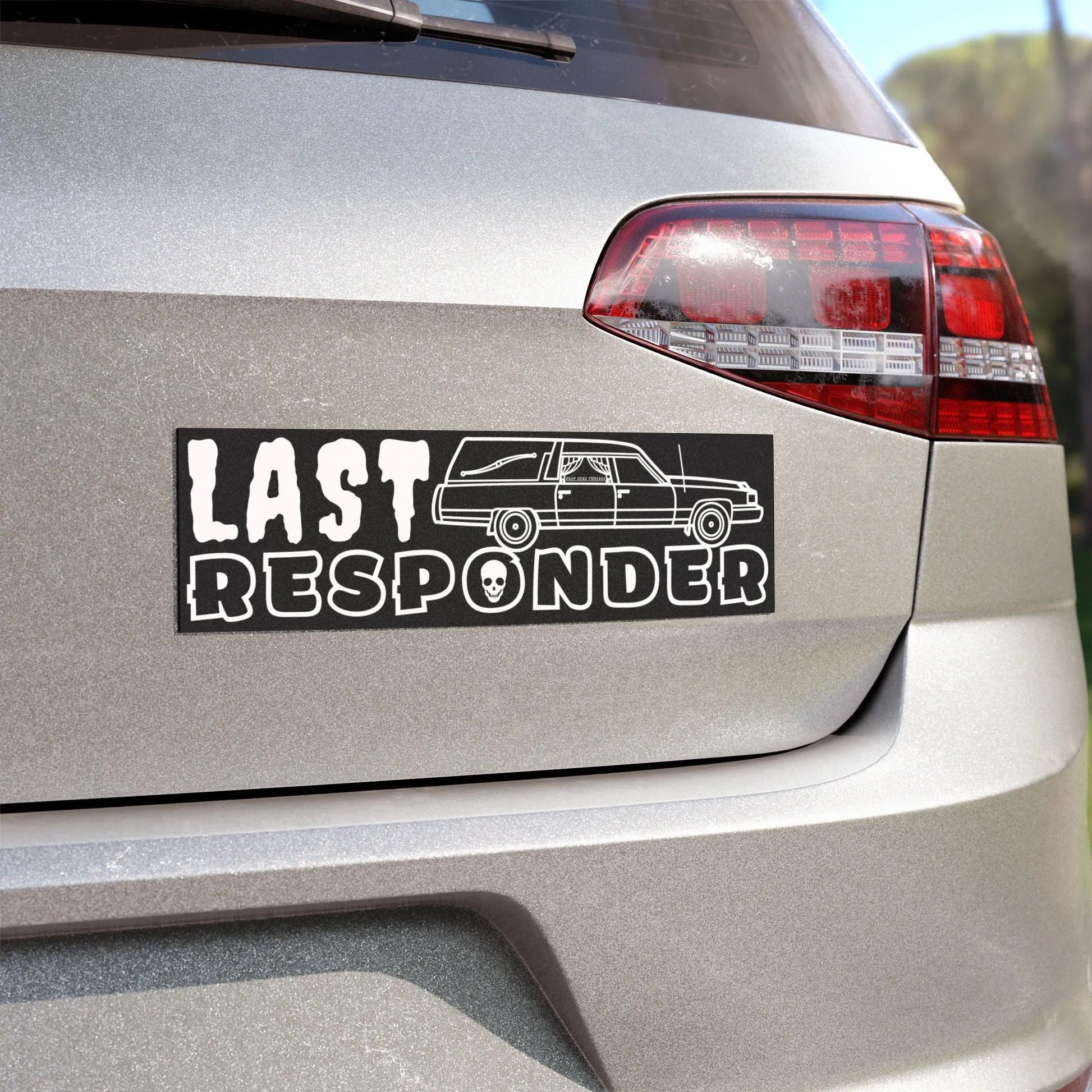 Last Responder - Bumper Sticker - coach,Funeral,funeral director,goth,Hearse,mortician sticker