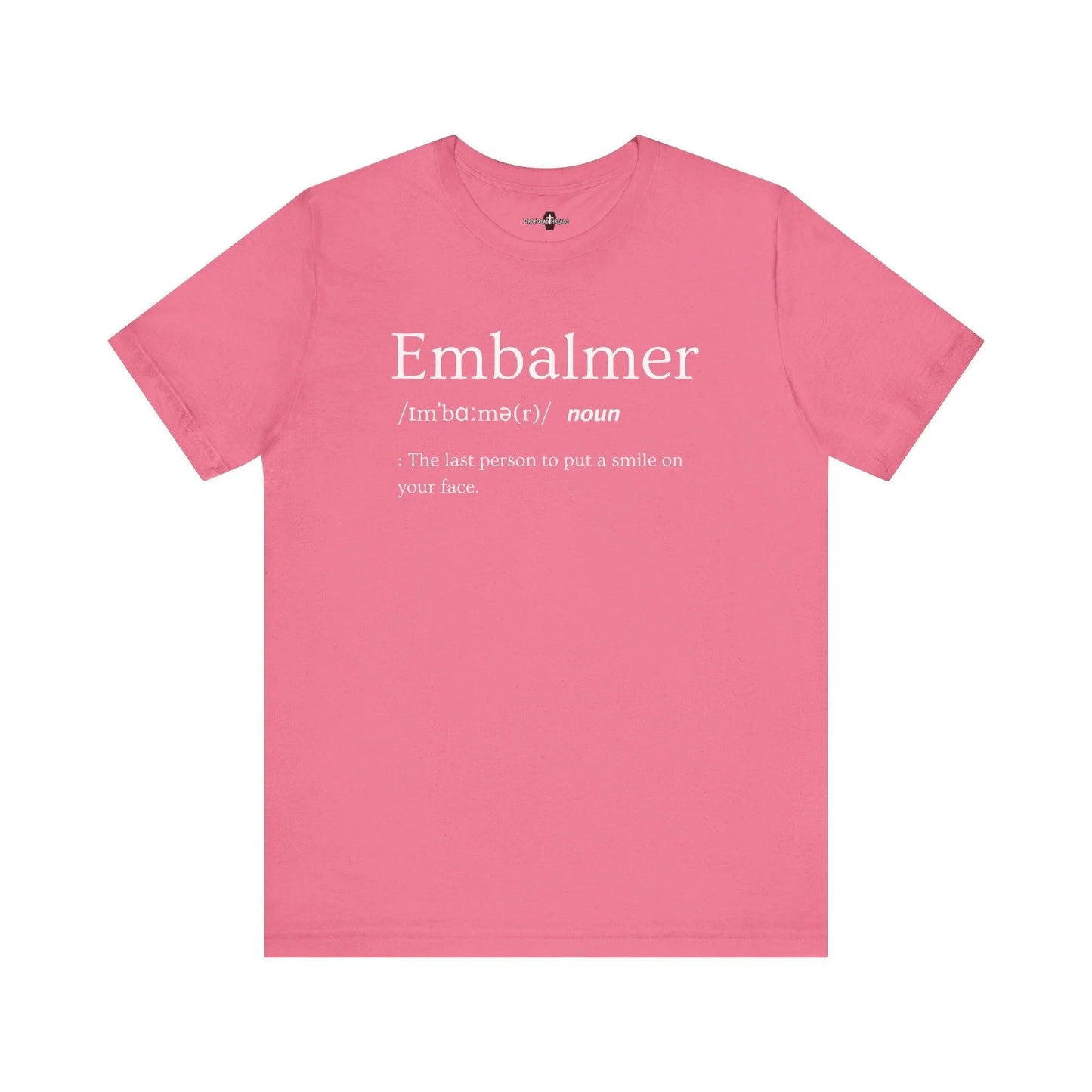 Embalmer Definition - Tee - embalmer, Funeral Director, Mortician, mortuary science, Unisex T-Shirt