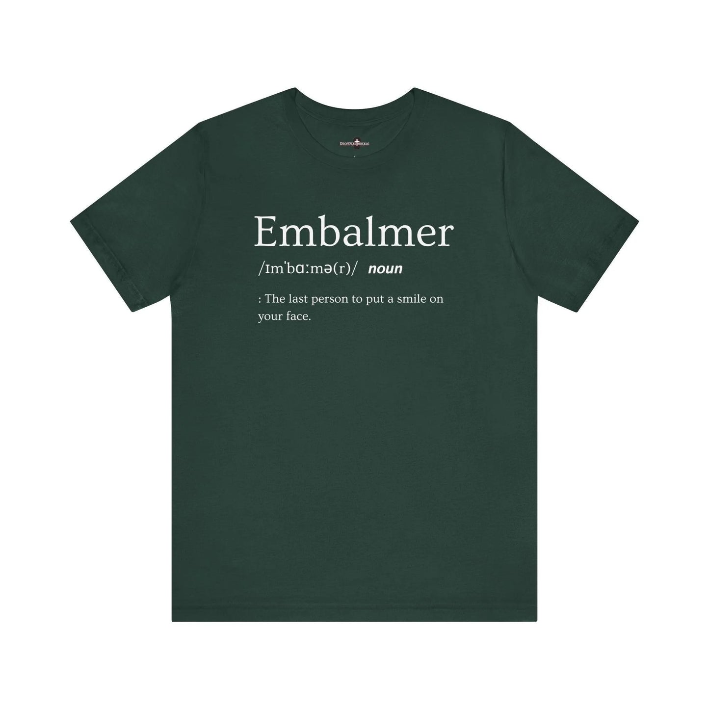 Embalmer Definition - Tee - embalmer, Funeral Director, Mortician, mortuary science, Unisex T-Shirt