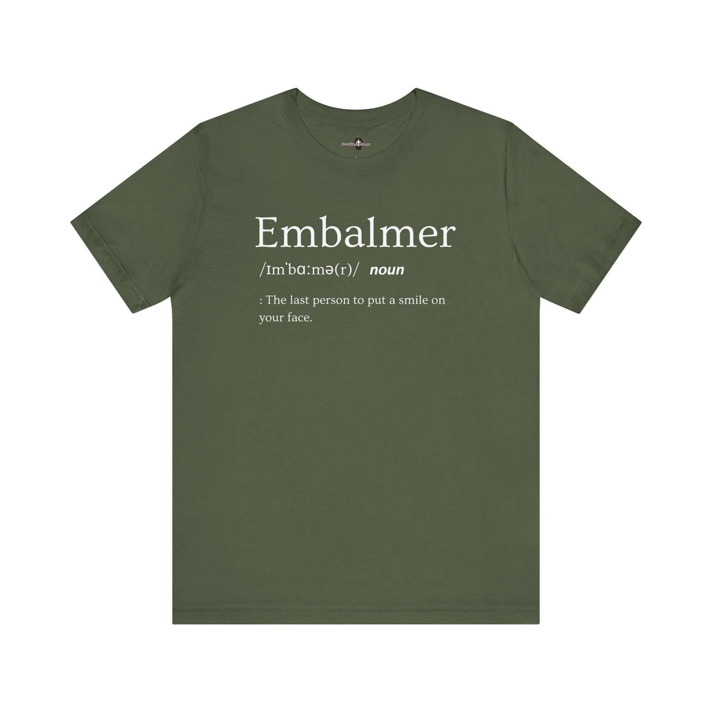 Embalmer Definition - Tee - embalmer, Funeral Director, Mortician, mortuary science, Unisex T-Shirt