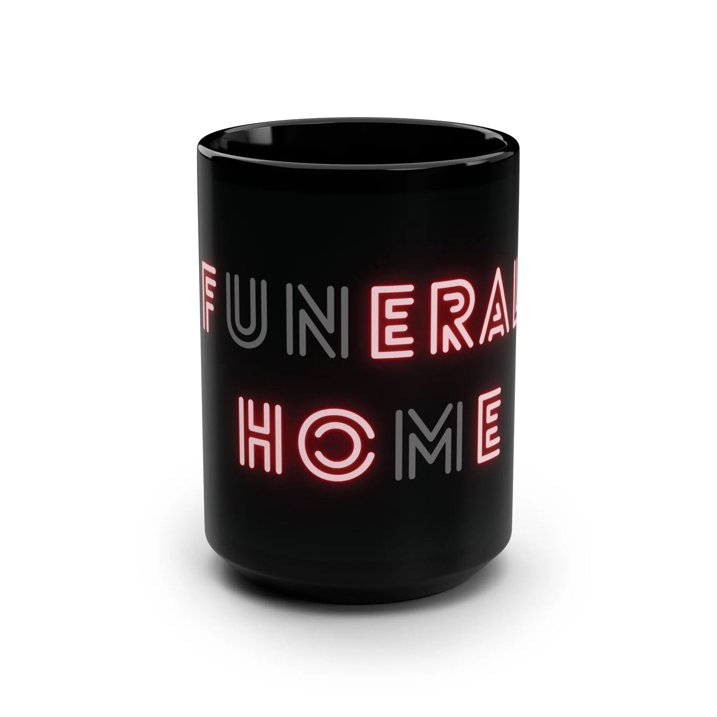 Funeral Home - 15oz Coffee Mug - 15 oz,Ceramic,Drink,Drinks,embalmer,funeral director,funny,meme,mortician,mortuary science,Mugs Mug