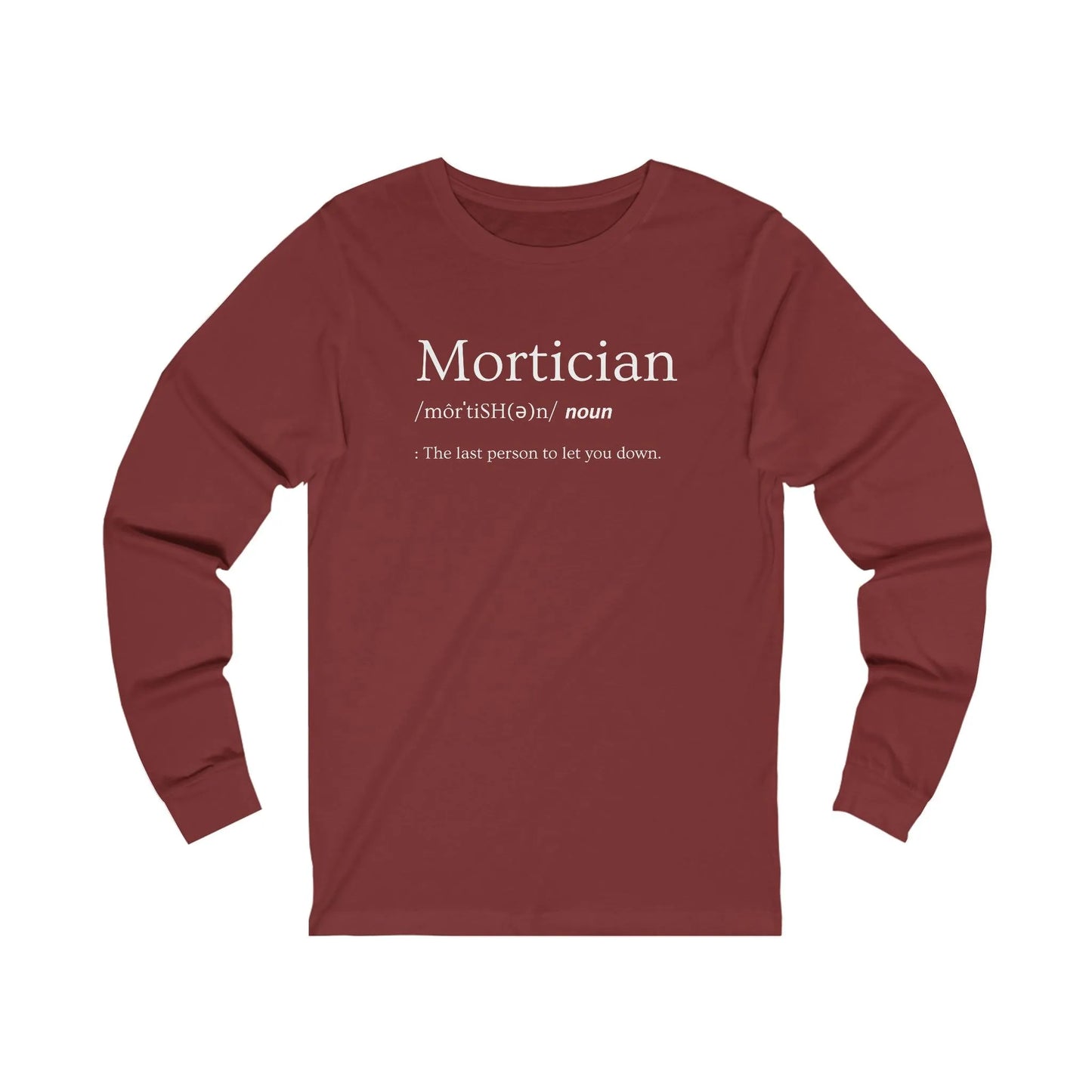 Mortician Definition - Long Sleeve Tee - embalmer, funeral director, Long Sleeves, mortician, mortuary science, Unisex Long-sleeve