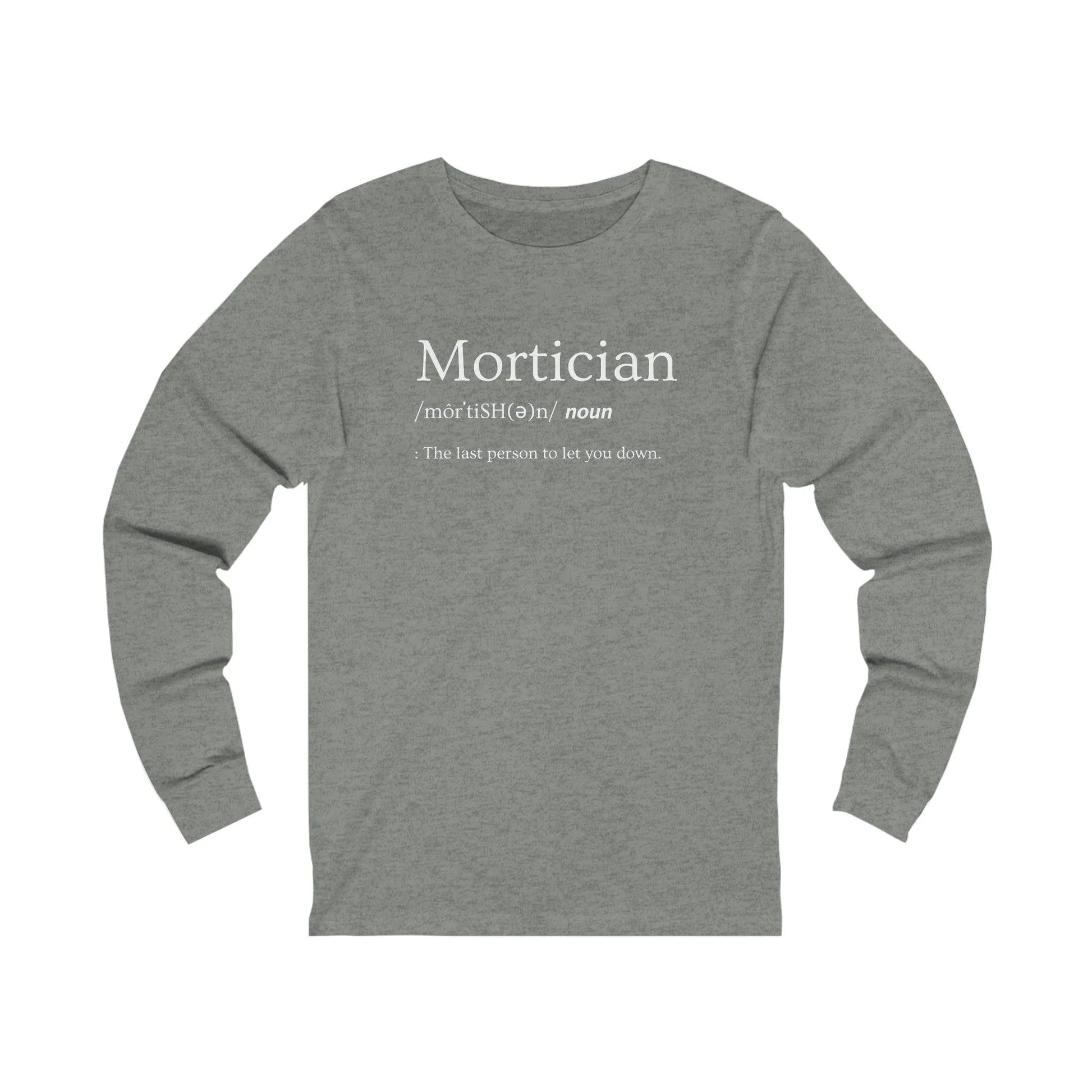 Mortician Definition - Long Sleeve Tee - embalmer, funeral director, Long Sleeves, mortician, mortuary science, Unisex Long-sleeve