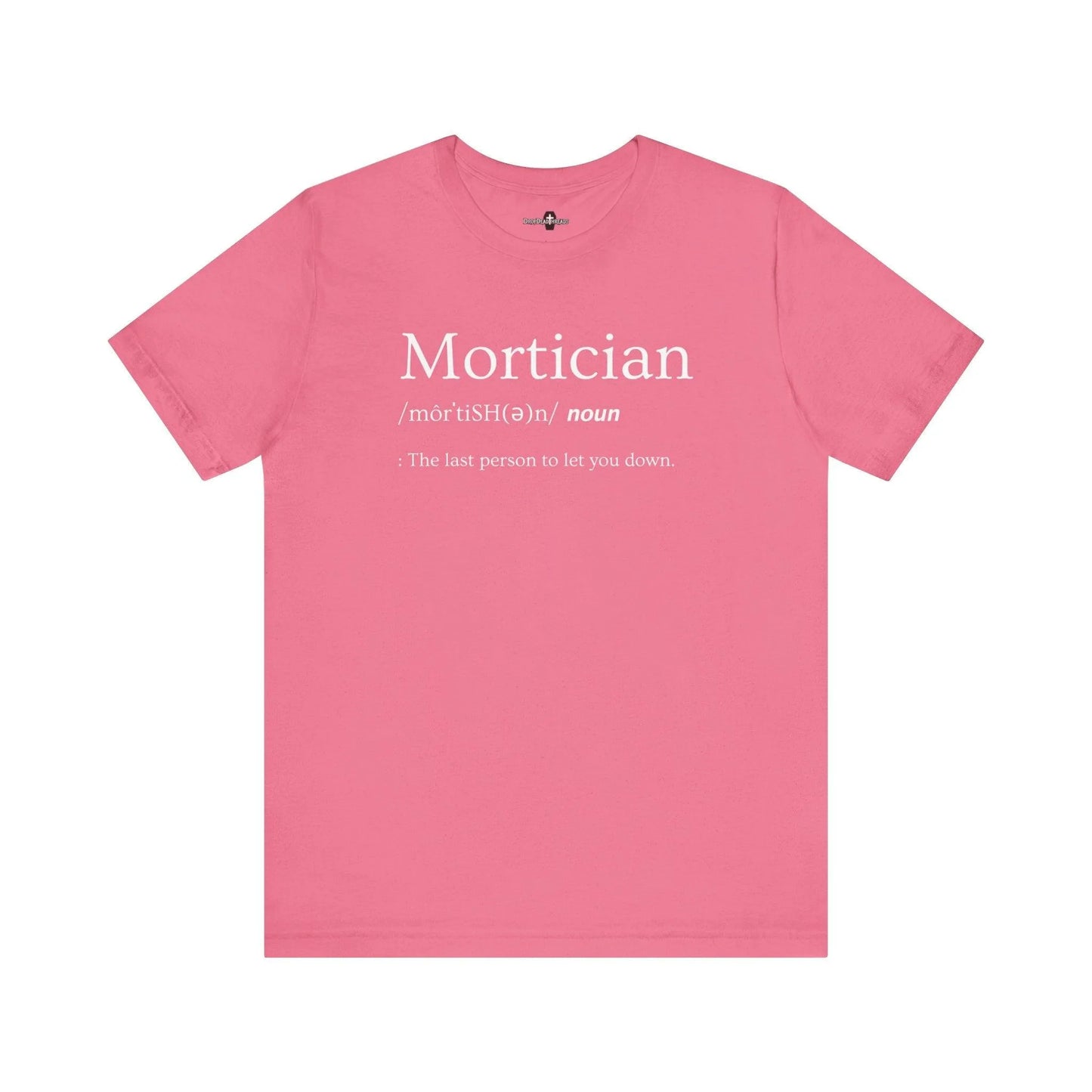 Mortician Definition - Tee - embalmer, Funeral Director, Mortician, mortuary science, Unisex T-Shirt