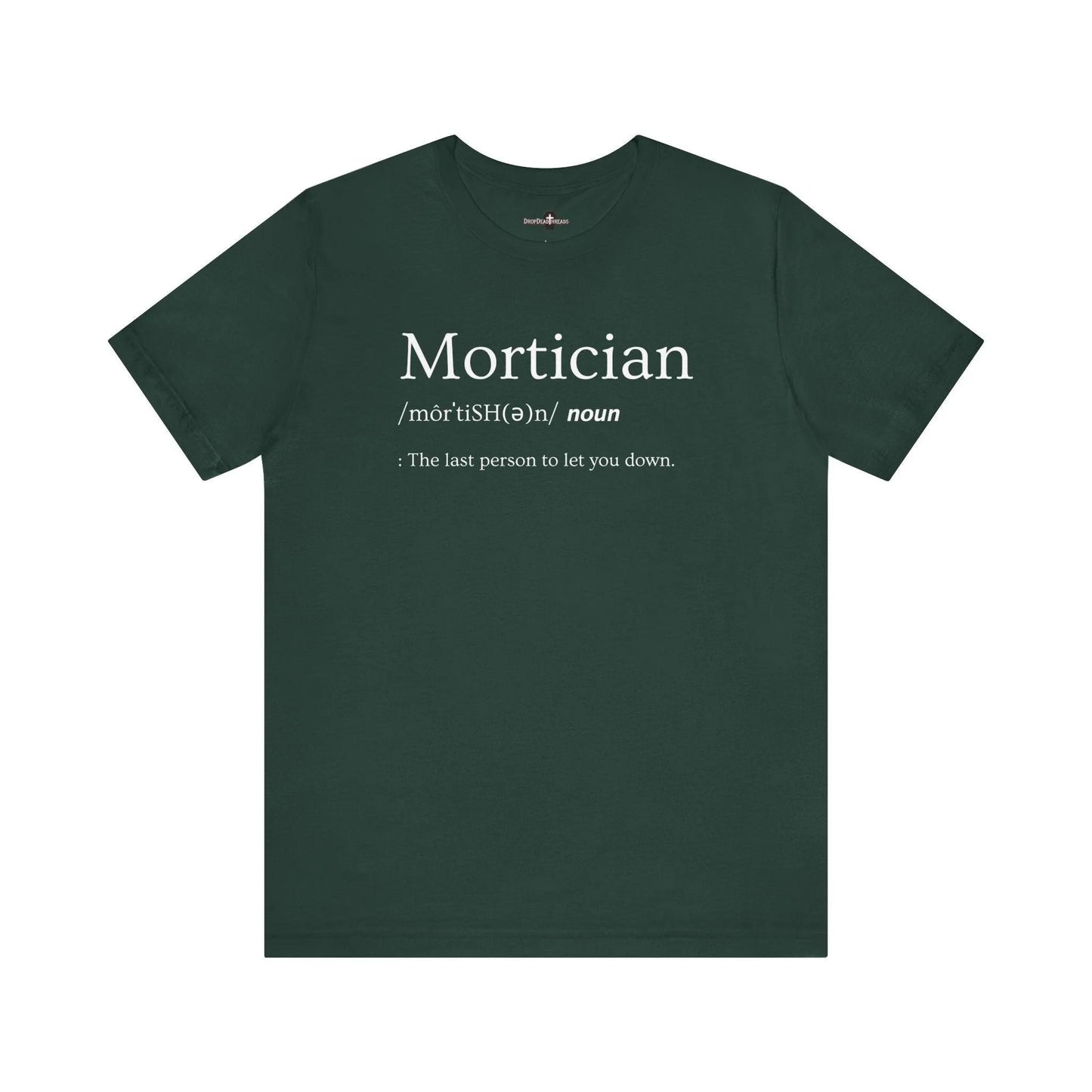 Mortician Definition - Tee - embalmer, Funeral Director, Mortician, mortuary science, Unisex T-Shirt