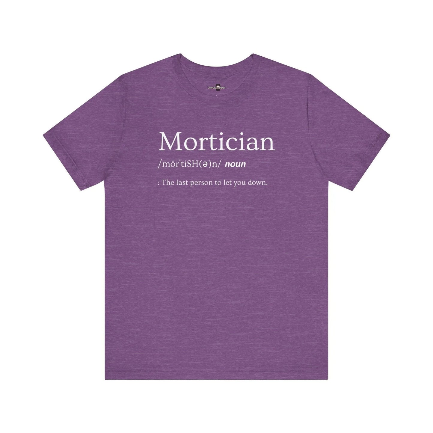Mortician Definition - Tee - embalmer, Funeral Director, Mortician, mortuary science, Unisex T-Shirt