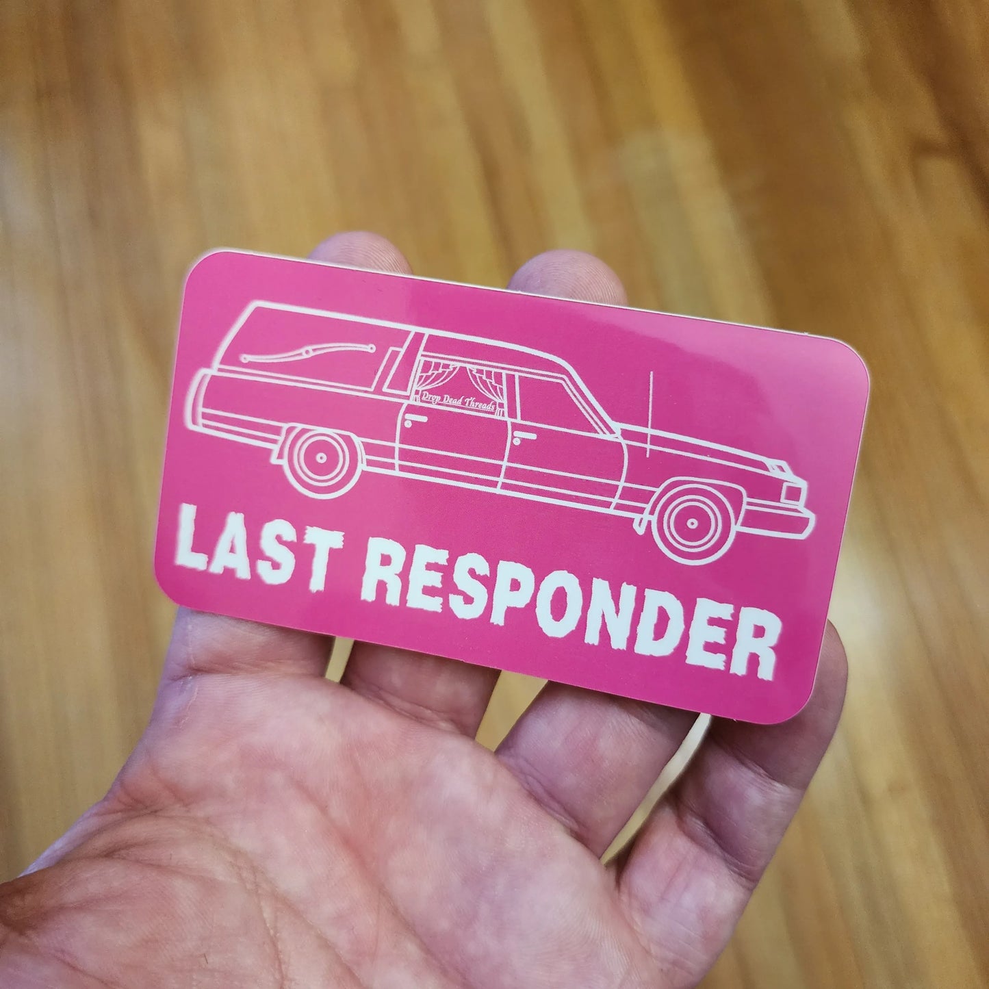 Last Responder PINK - Vinyl Sticker - coach,embalmer,Funeral,funeral director,Hearse,mortician sticker