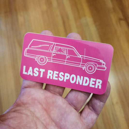 Last Responder PINK - Vinyl Sticker - coach,embalmer,Funeral,funeral director,Hearse,mortician sticker