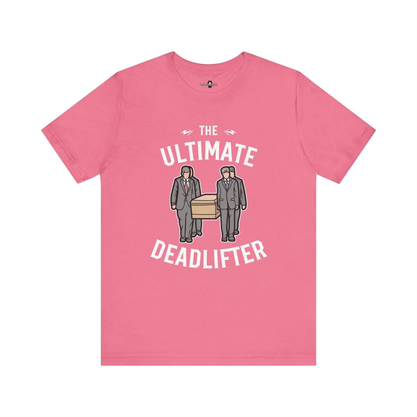 Ultimate Dead Lifter - Tee - casket,coffin,embalmer,fitness,funeral director,gym,lifting,mortician,pall bearer T-Shirt
