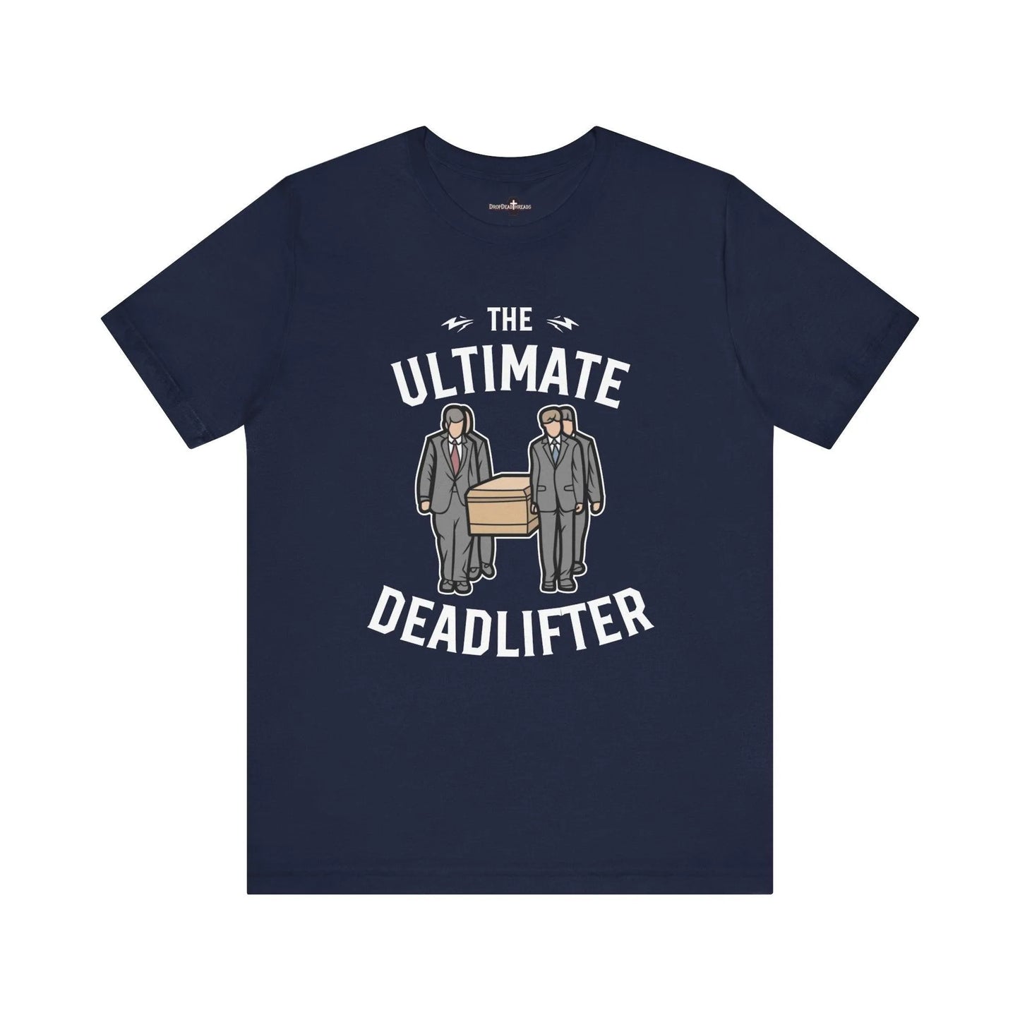 Ultimate Dead Lifter - Tee - casket,coffin,embalmer,fitness,funeral director,gym,lifting,mortician,pall bearer T-Shirt