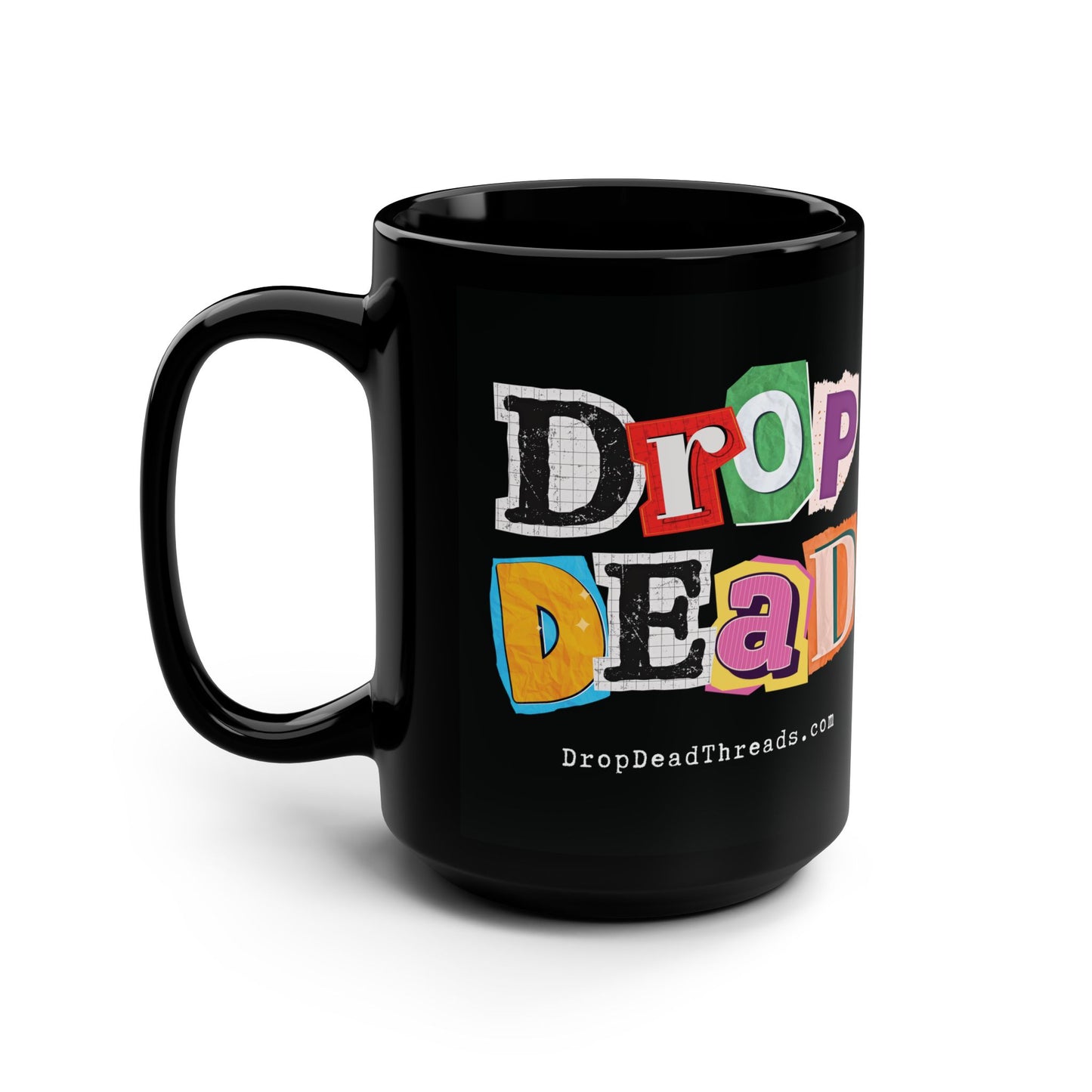 Drop Dead - 15oz Coffee Mug