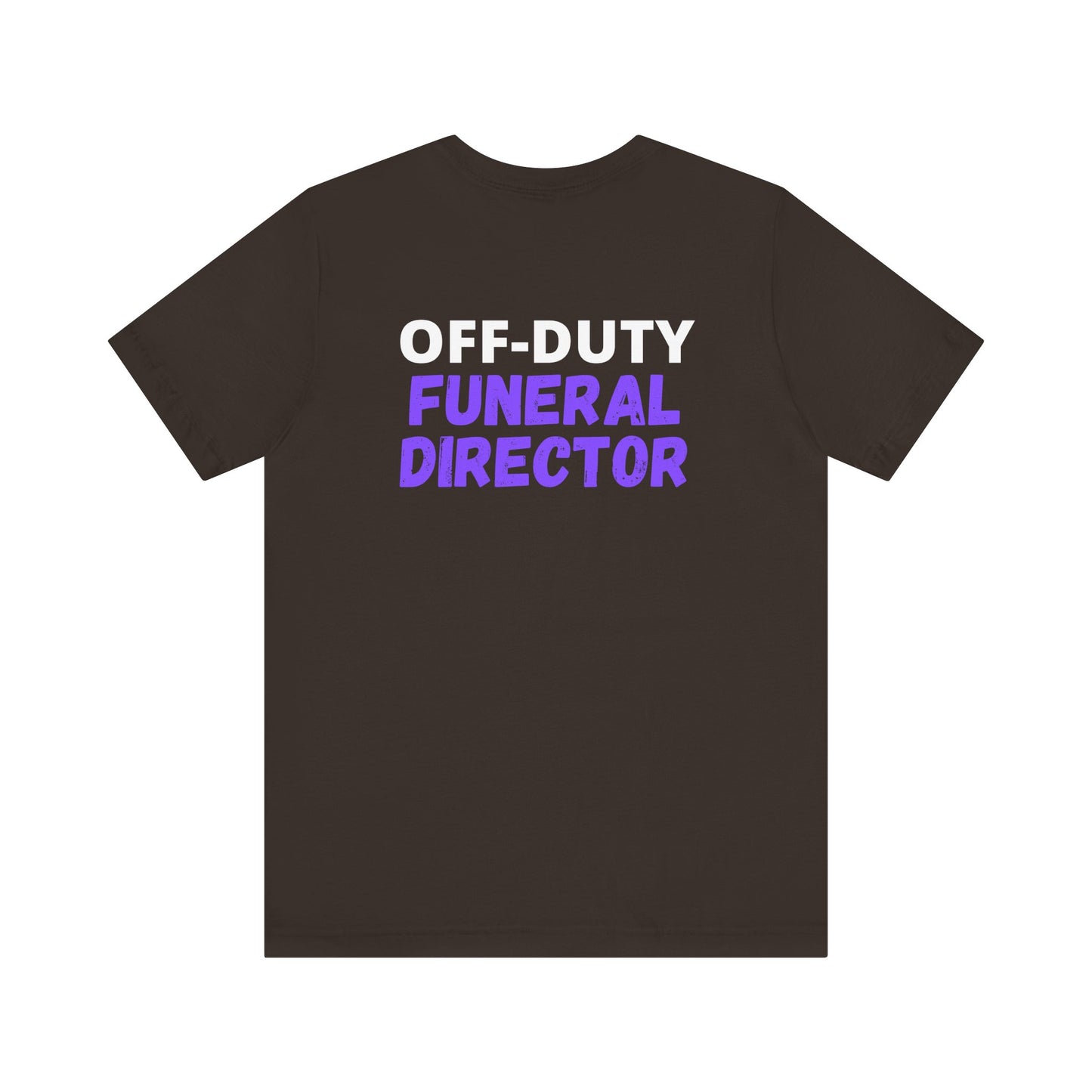 Off-Duty FUNERAL DIRECTOR - Tee