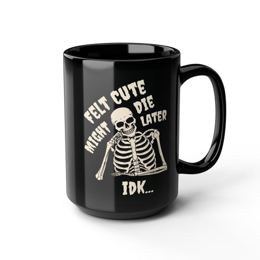 Felt Cute - 15oz Coffee Mug