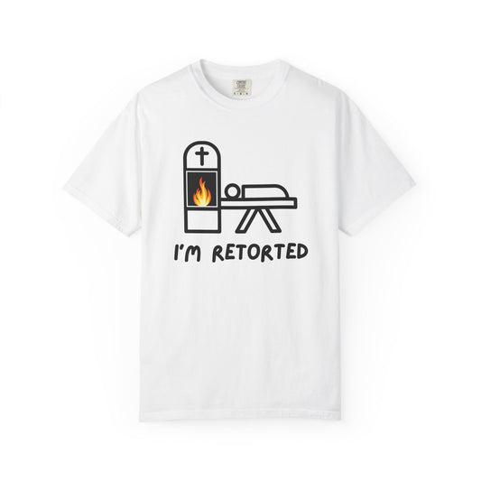 I'm Retorted - Tee