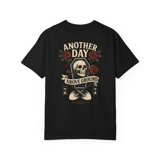 Another Day Above Ground - Tee