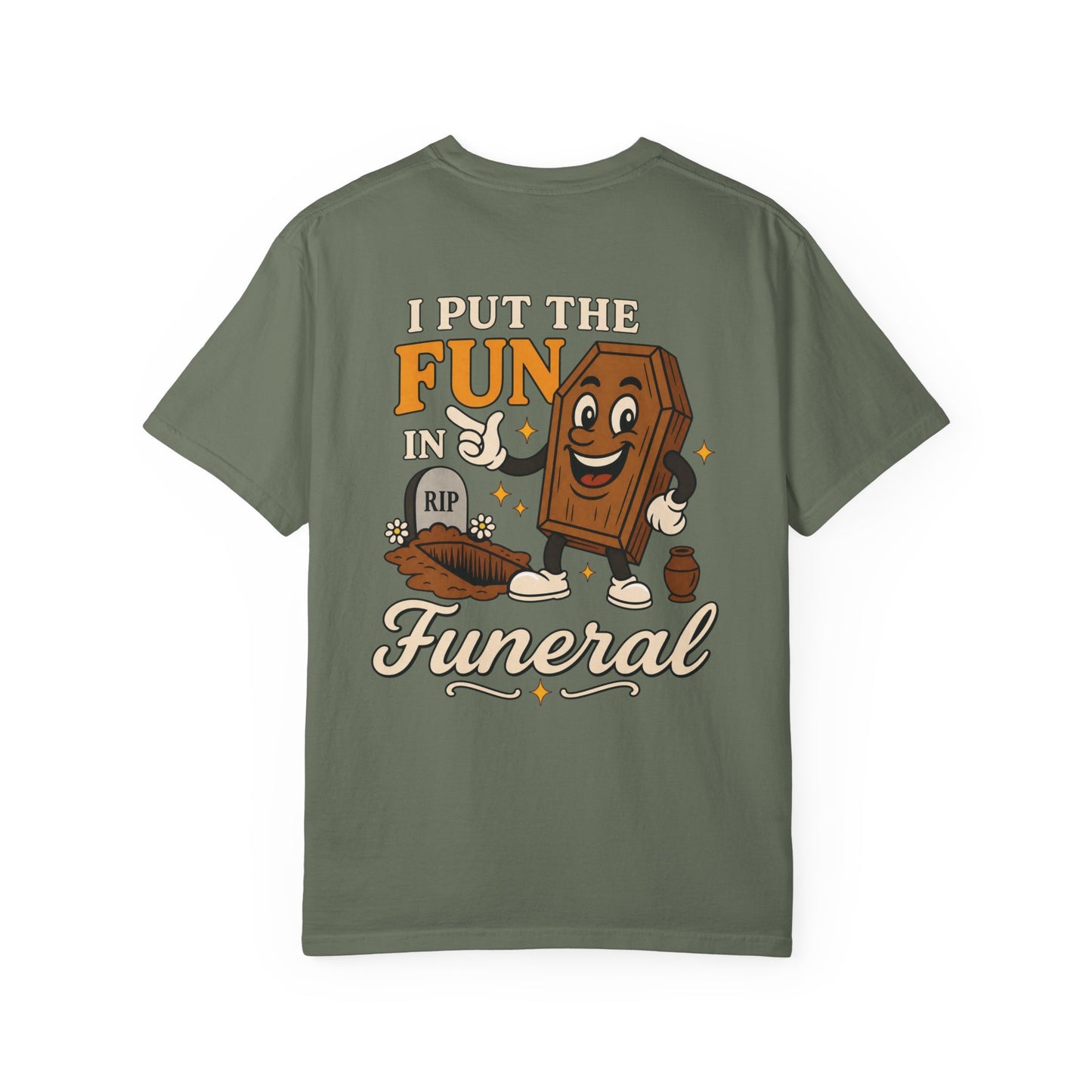 I Put the FUN in Funeral - Tee