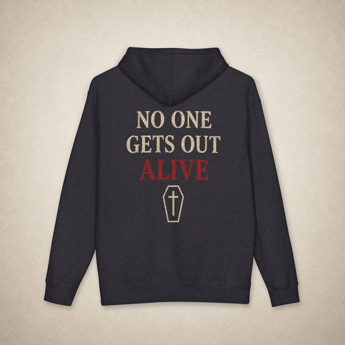 No One Gets Out Alive - Hoodie