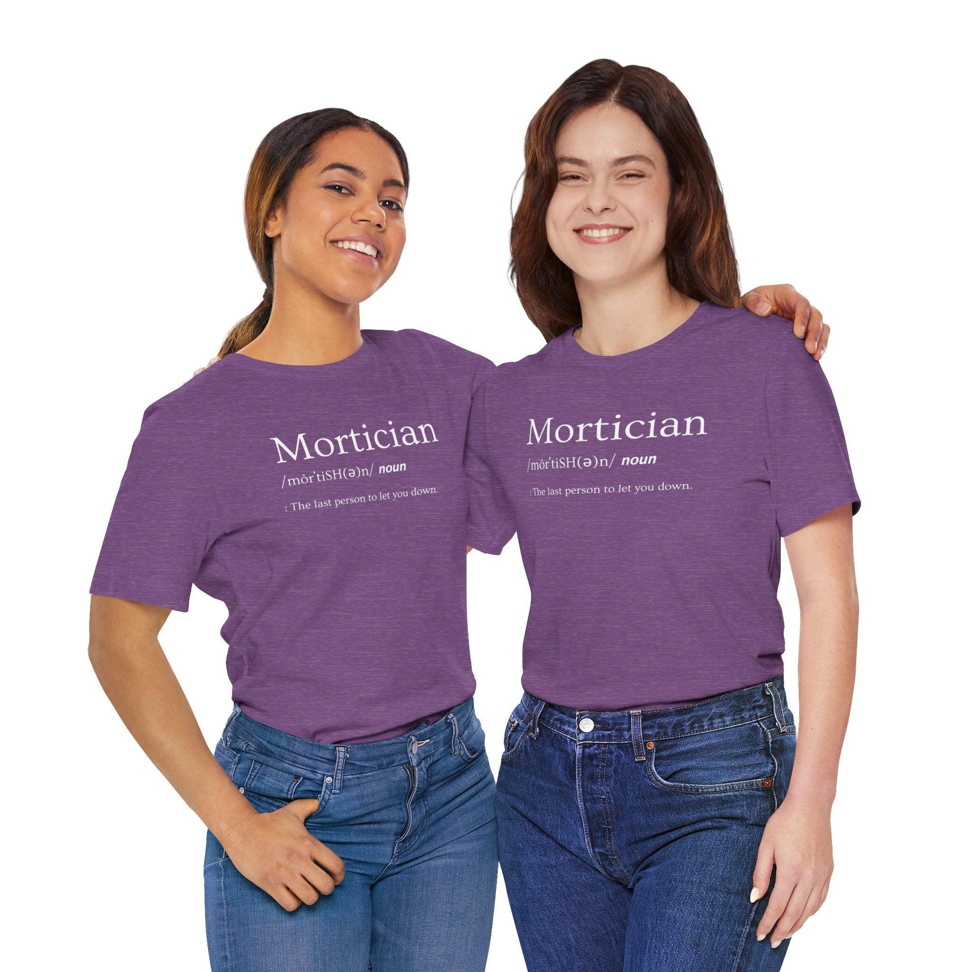 Mortician Definition - Tee - embalmer, Funeral Director, Mortician, mortuary science, Unisex T-Shirt