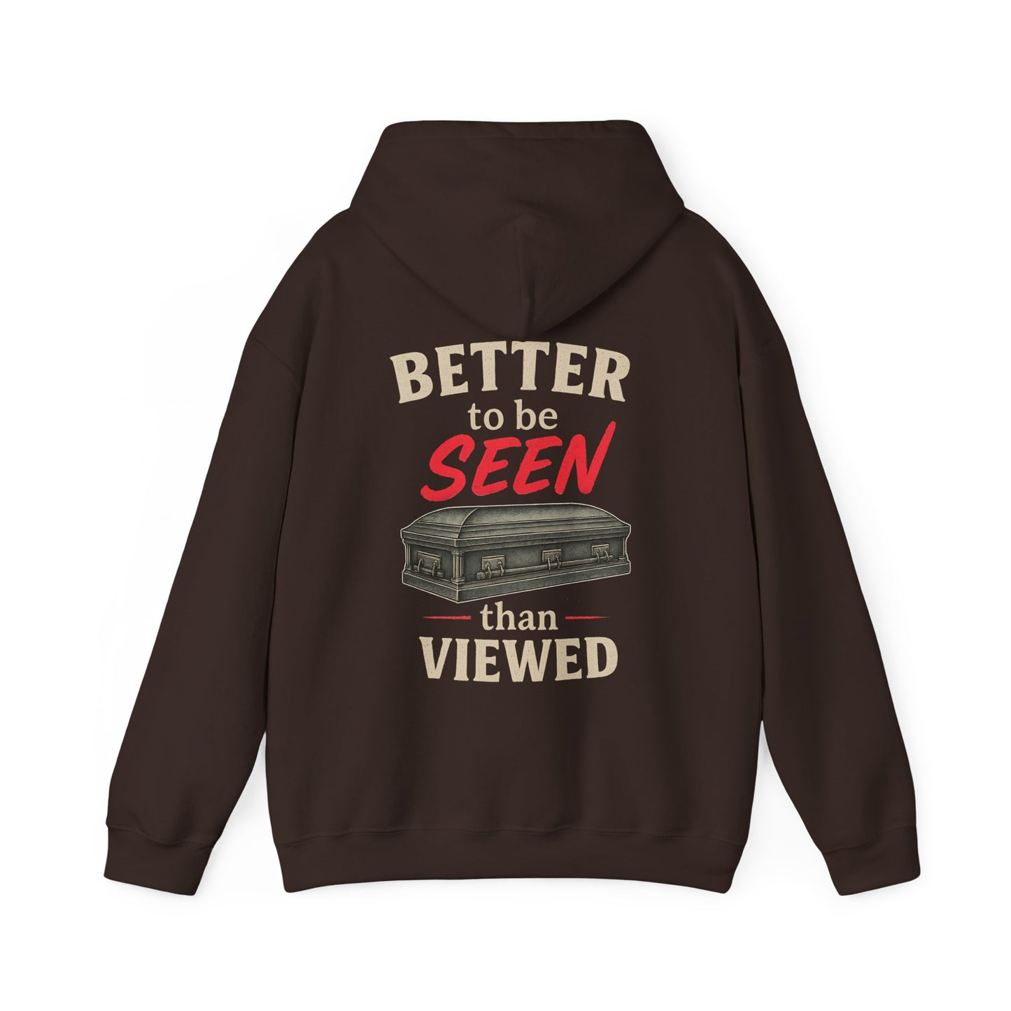 Better to be SEEN than Viewed - Hoodie