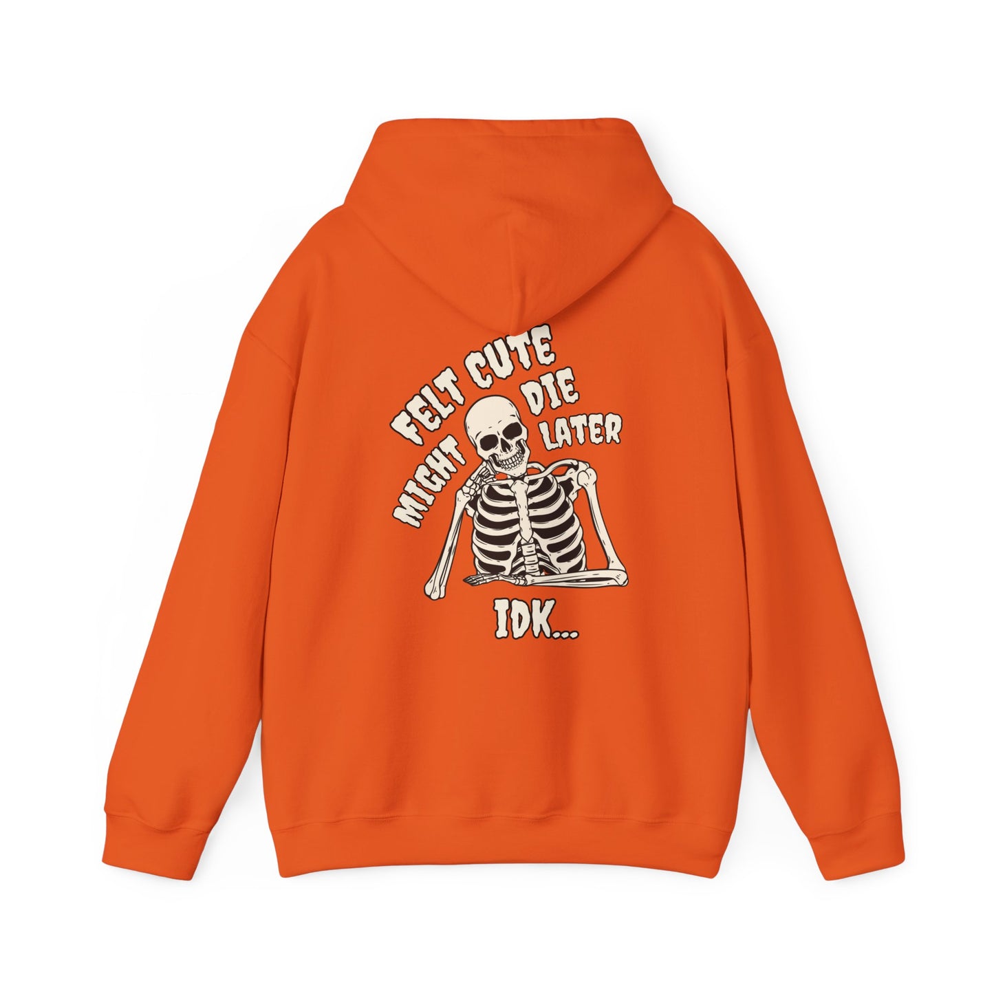 Felt Cute - Hoodie