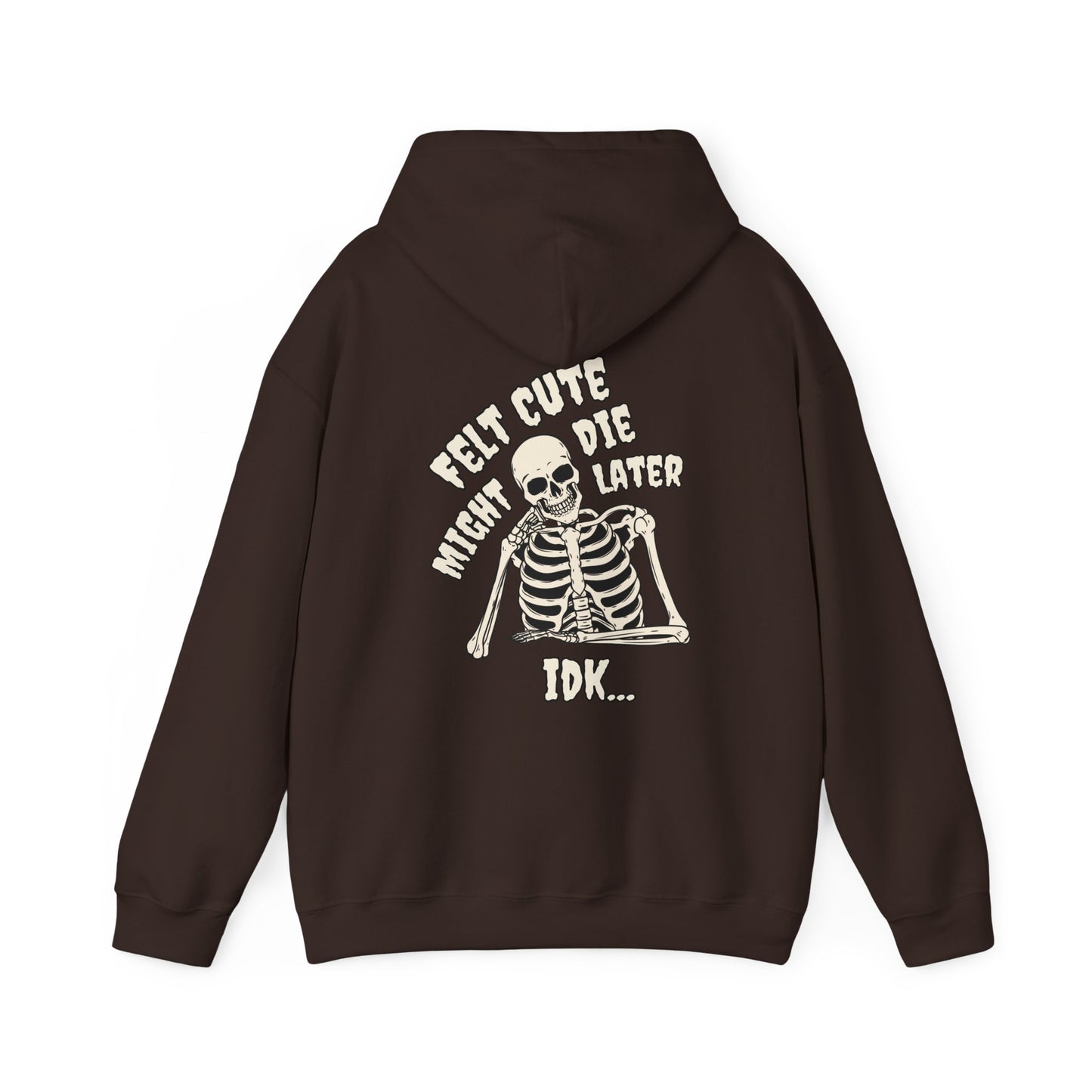 Felt Cute - Hoodie