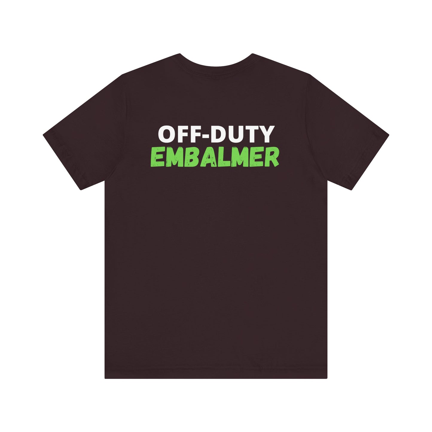Off-Duty EMBALMER - Tee