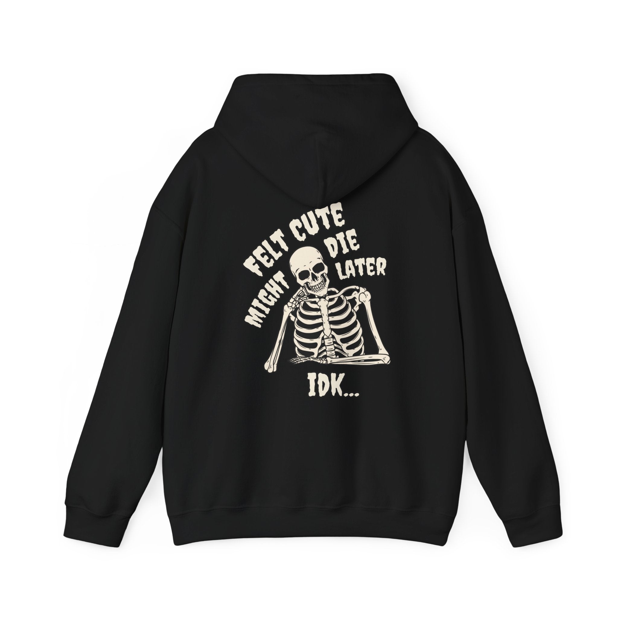 Felt Cute - Hoodie – Drop Dead Threads