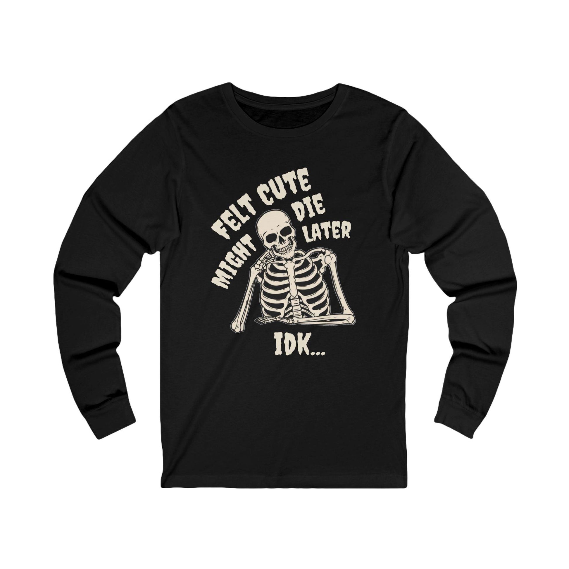 Felt Cute - Long Sleeve Tee - funeral director, goth, mortician, skeleton, skull Long-sleeve