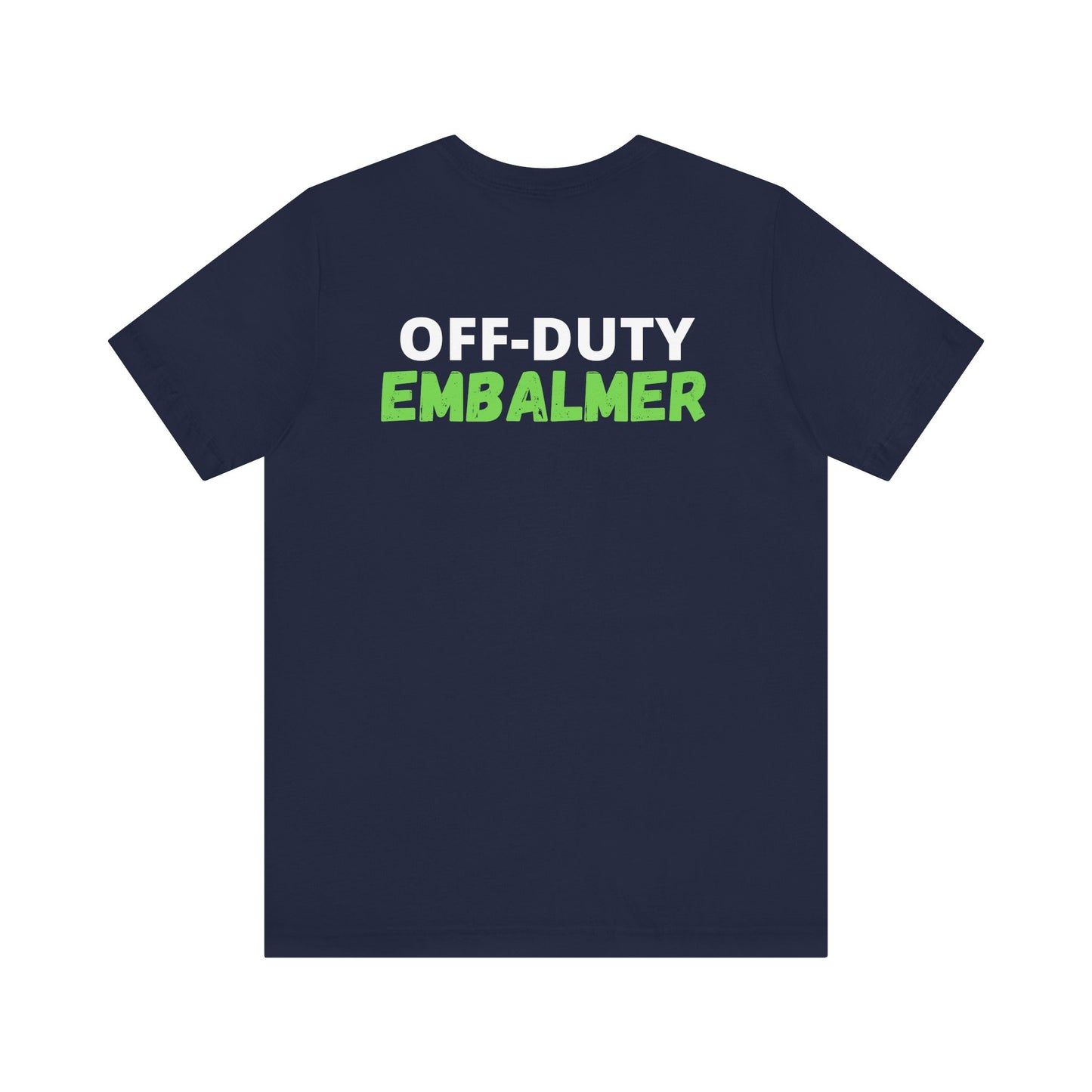 Off-Duty EMBALMER - Tee