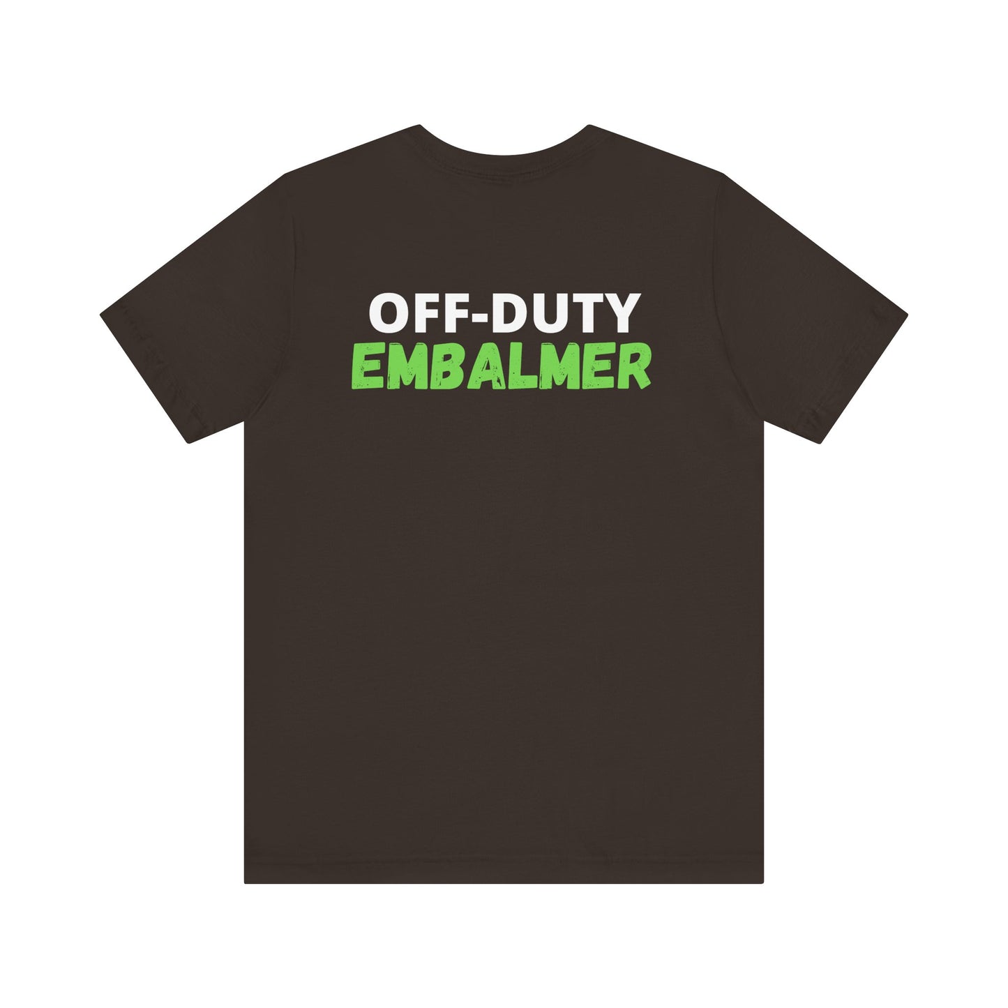 Off-Duty EMBALMER - Tee