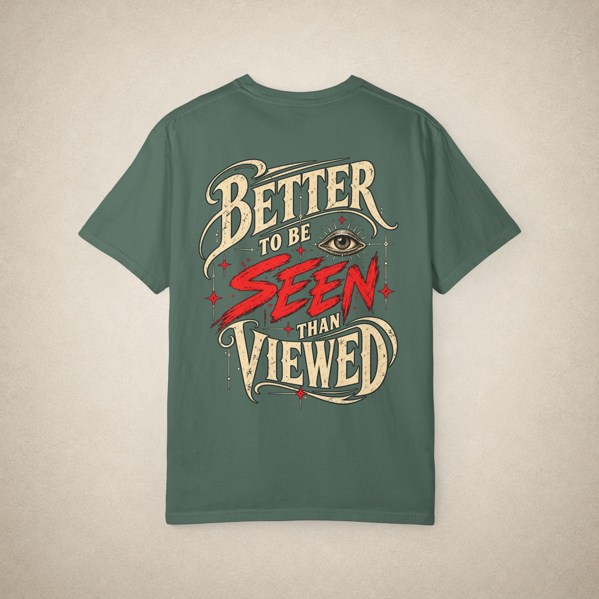 Better to be SEEN than Viewed - Tee