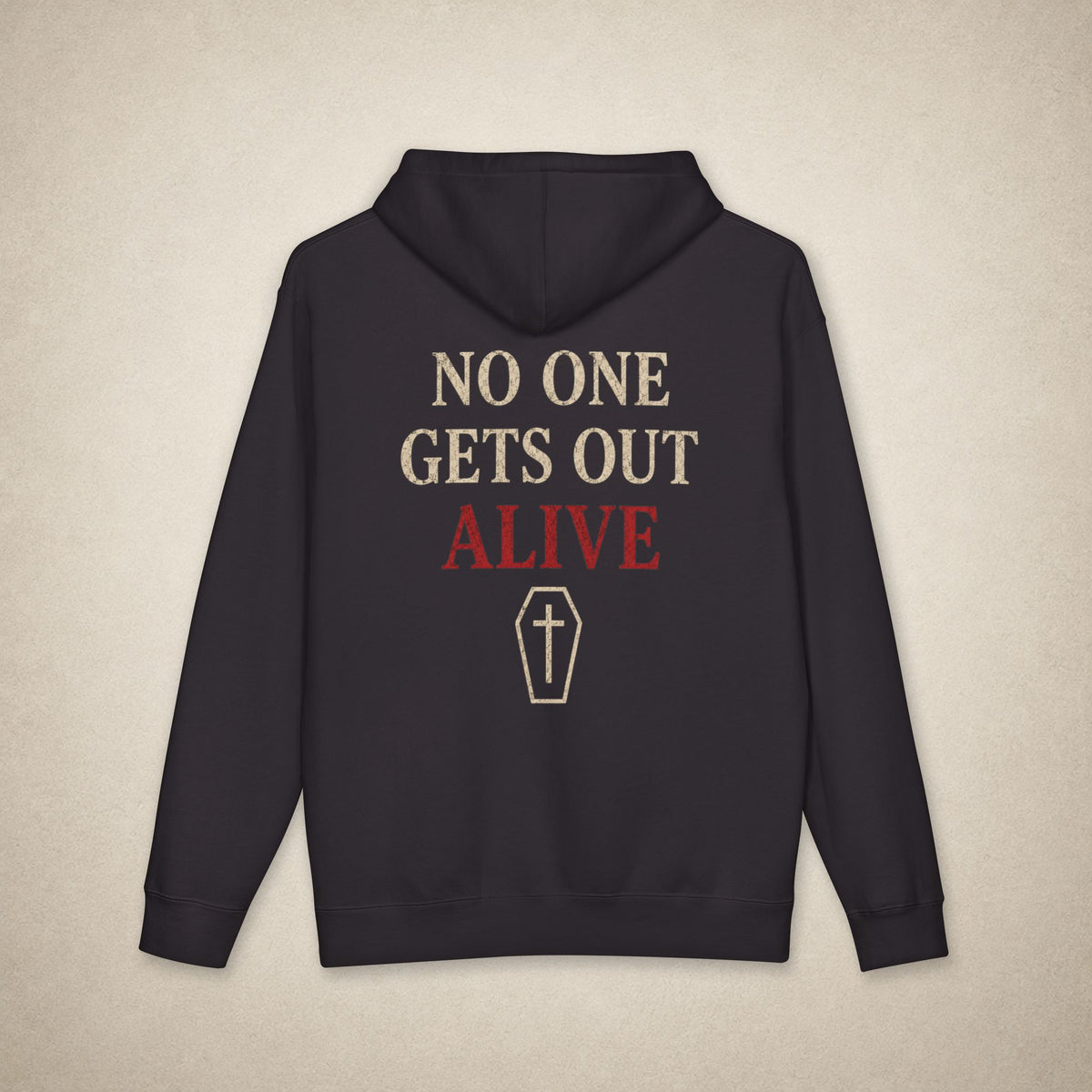No One Gets Out Alive - Hoodie
