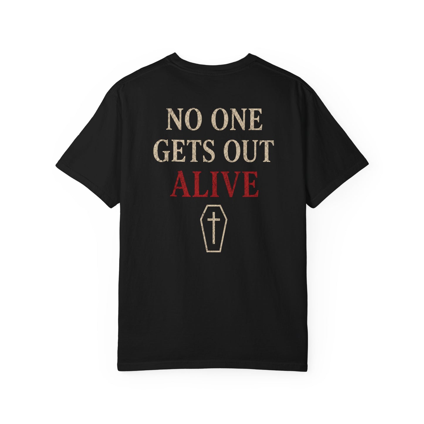 No One Gets Out Alive - Tee