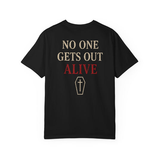 No One Gets Out Alive - Tee