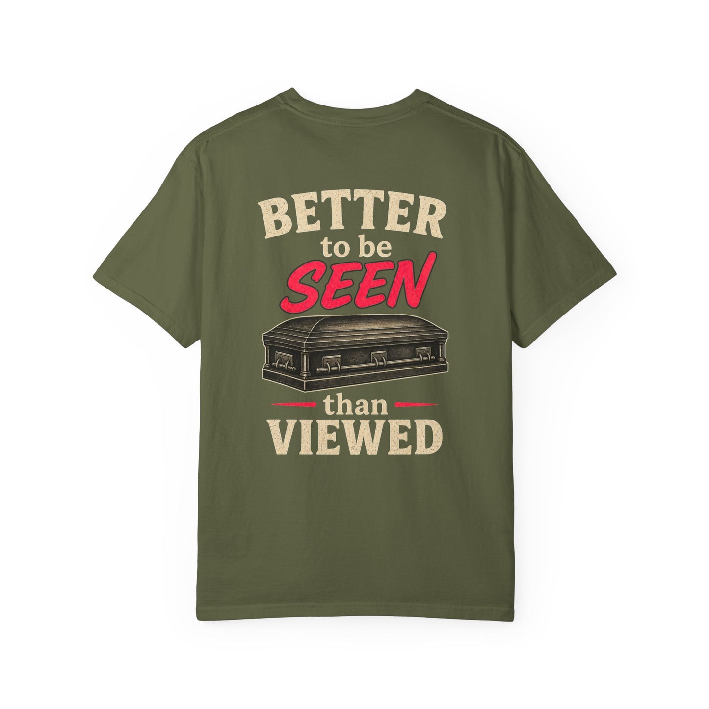 Better to be SEEN than Viewed - Tee