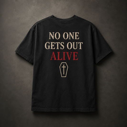 No One Gets Out Alive - Tee