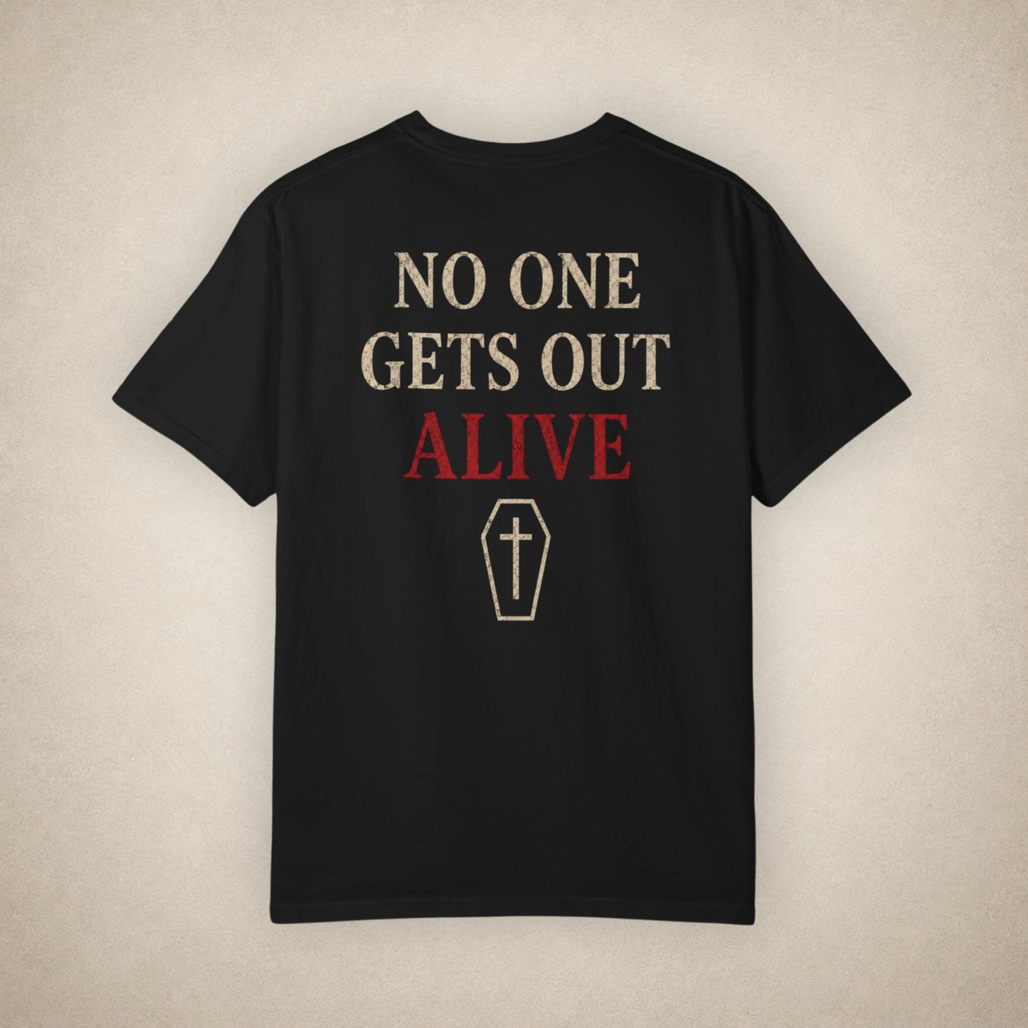 No One Gets Out Alive - Tee