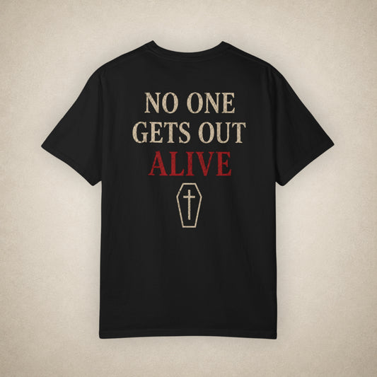 No One Gets Out Alive - Tee