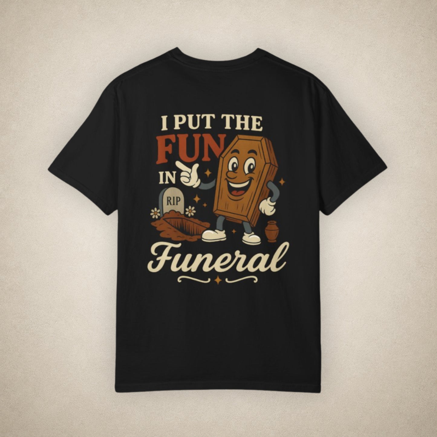 I Put the FUN in Funeral - Tee